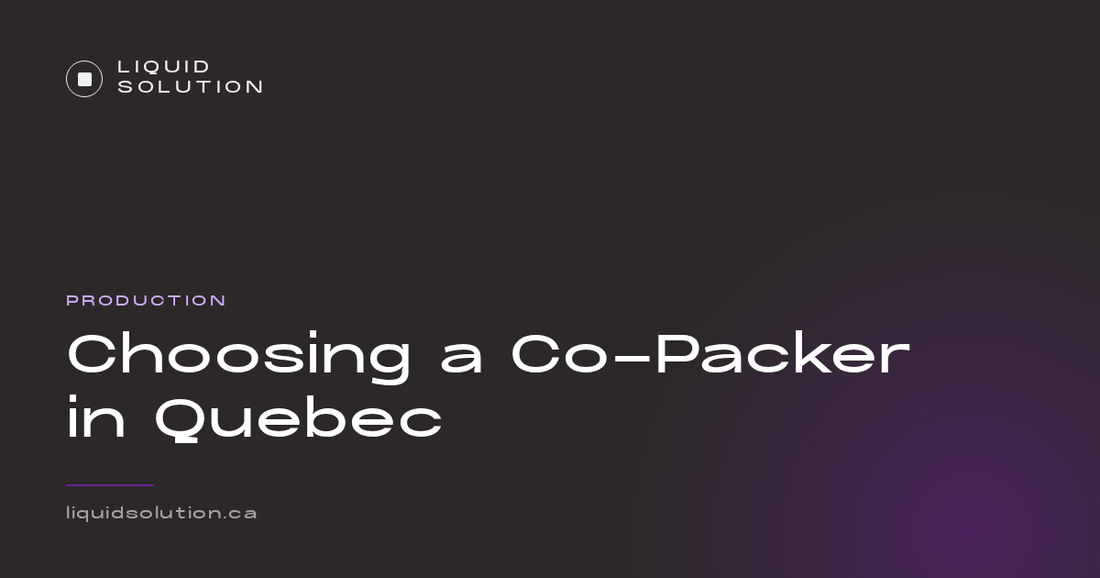 Liquid Solution guide: choosing a co-packer in Quebec