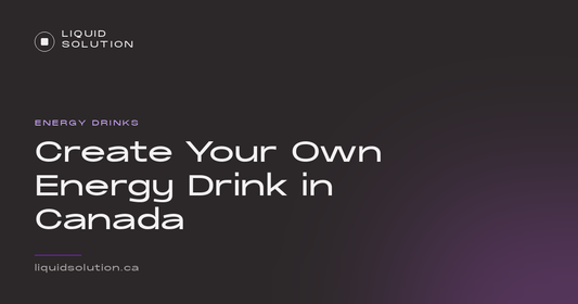 Liquid Solution guide: how to create your own energy drink in Canada