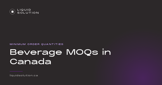 Liquid Solution guide: beverage minimum order quantities in Canada